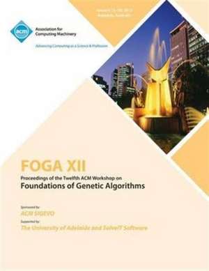 Foga XII Proceedings of the Twelfth ACM Workshop on Foundation of Genetic Algorithms de Foga XII Conference Committee