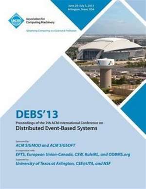 Debs 13 Proceedings of the 7th ACM International Conference on Distributed Event-Based Systems de Debs 13 Conference Committee