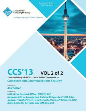 CCS 13 the Proceedings of the 2013 ACM Sigsac Conference on Computer and Communications Security V2 de Ccs 13 Conference Committtee