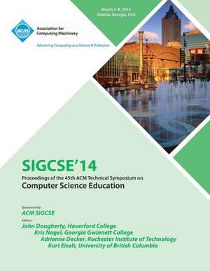 Sigsce 14 45th Technical Symposium on Computer Science Education de Sigcse 14 Conference Committee