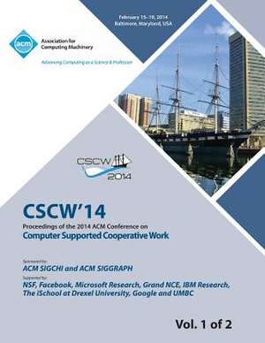 Cscw 14 Vol 1 Computer Supported Cooperative Work de Cscw 14 Conference Committee