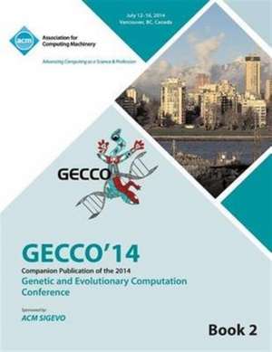 Companion Gecco 14 Vol 2- Genetic and Evolutionary Computing Conference de Gecco 14 Conference Committee