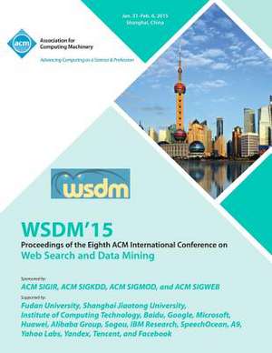 Wsdm 15 8th ACM International Conference on Web Search and Data Mining de Wsdm 15 Conference Committee