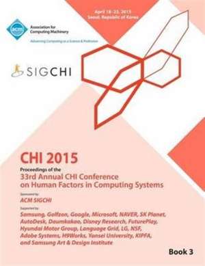 Chi 15 Conference on Human Factor in Computing Systems Vol 3 de Chi Conference Committee