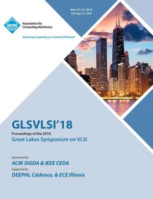 GLSVLSI '18 de Glsvlsi