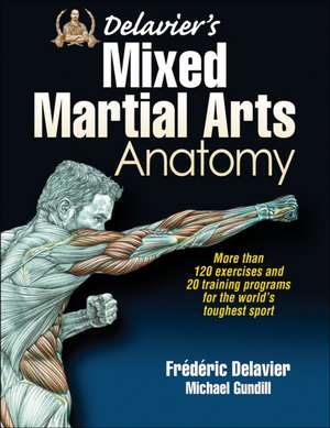 Delavier`s Mixed Martial Arts Anatomy de Frederic Delavier