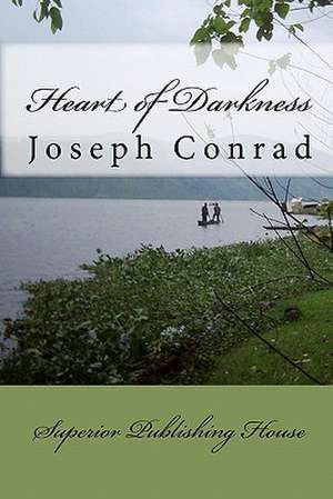 Heart of Darkness Joseph Conrad de Joseph Conrad