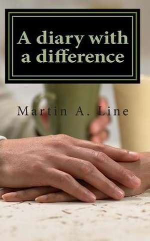 A Diary with a Difference de Martin A. Line