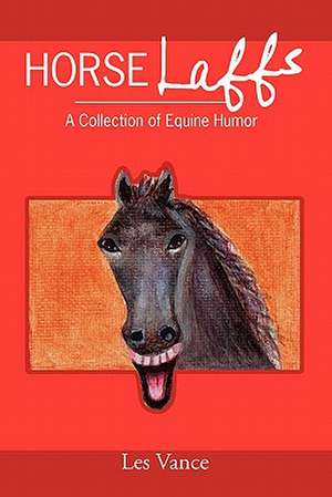 Horse Laffs de Leslie Vance