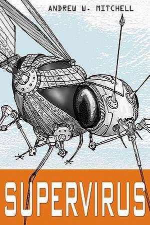 Supervirus de Andrew W. Mitchell