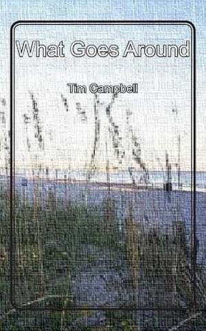 What Goes Around de Tim Campbell