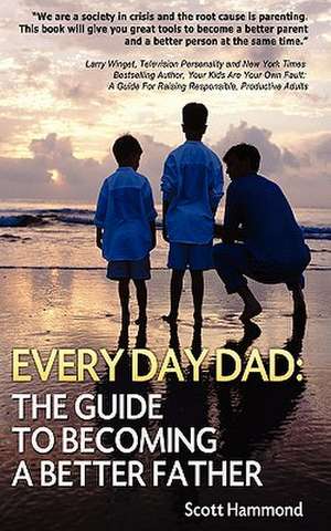 Every Day Dad de Scott Hammond