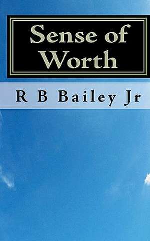 Sense of Worth de R. B. Bailey Jr