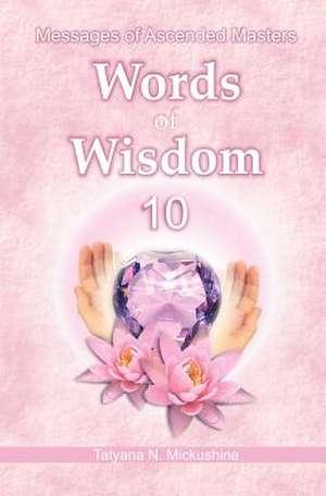 Words of Wisdom 10 de Tatyana N. Mickushina