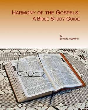 Harmony of the Gospels de Bernard Neuwirth