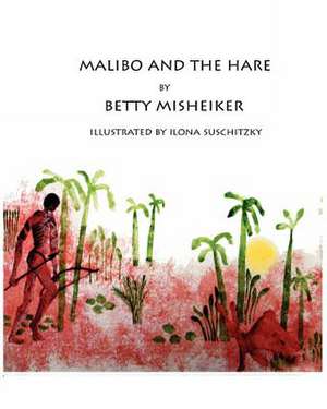 Malibo and the Hare de Betty Misheiker