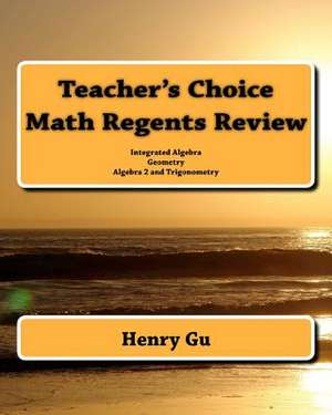 Teacher's Choice Math Regents Review de Henry Gu