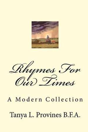 Rhymes for Our Times de Tanya L. Provines B. F. a.