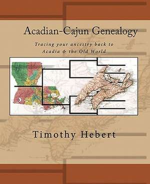 Acadian-Cajun Genealogy de Timothy Hebert