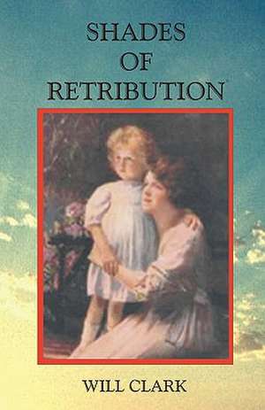 Shades of Retribution de Will Clark