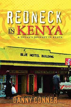 Redneck in Kenya de Danny Conner