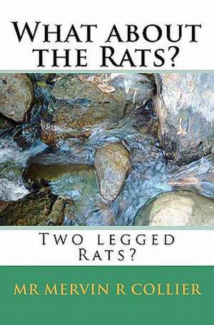 What about the Rats? de MR Mervin R. Collier