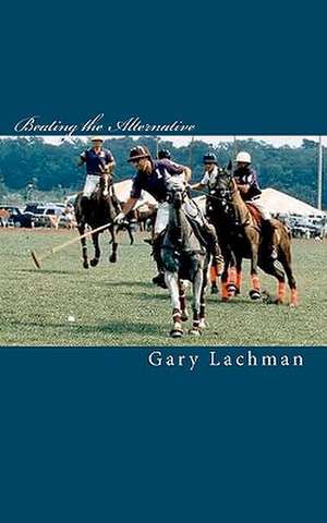 Beating the Alternative de Gary Lachman