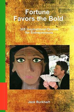 Fortune Favors the Bold de Jack Burkhart