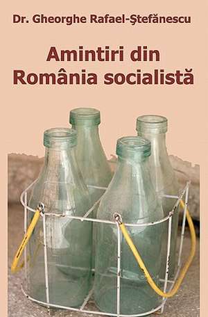 Amintiri Din Romania Socialista