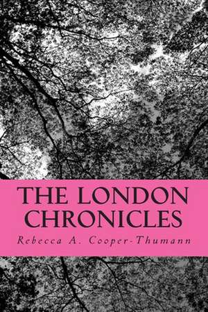 The London Chronicles de Rebecca A. Cooper-Thumann