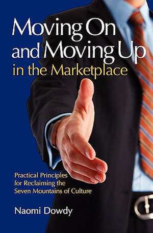 Moving on and Moving Up in the Marketplace de Naomi Dowdy