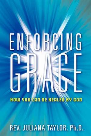 Enforcing Grace de Juliana Taylor