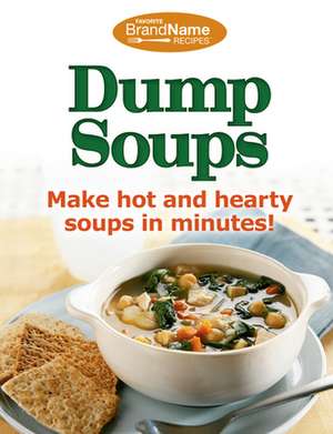 Dump Soups: 3 Books in 1 de Ltd Publications International