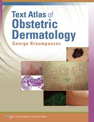 Text Atlas of Obstetric Dermatology de George Kroumpouzos