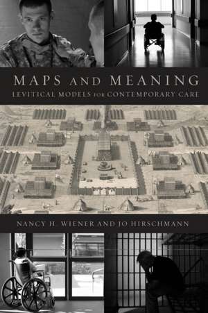 Maps and Meaning: Levitical Models for Contemporary Care de Nancy H. Wiener