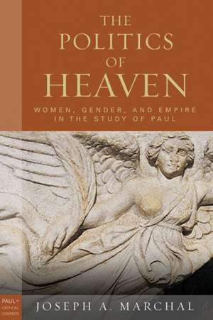 Politics of Heaven de A. Joseph Marchal