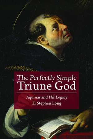 The Perfectly Simple Triune God de D. Stephen Long