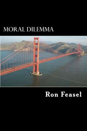 Moral Dilemma: First Edition de Ron Feasel