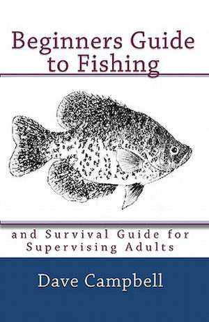 Beginners Guide to Fishing de Dave Campbell