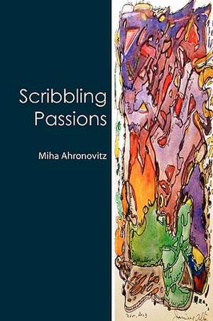 Scribbling Passions de Miha Ahronovitz