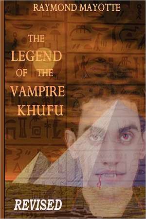 The Legend of the Vampire Khufu de Raymond Mayotte