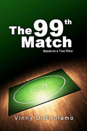 The 99th Match de MR Vinny Digirolamo