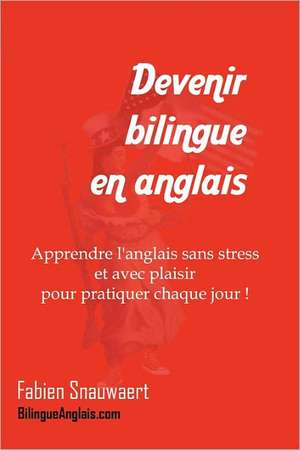 Devenir Bilingue En Anglais de Fabien Snauwaert