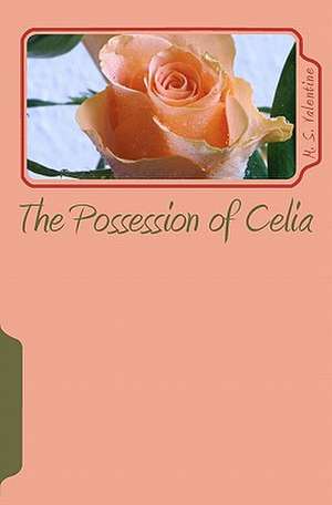 The Possession of Celia de M. S. Valentine