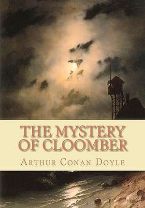 The Mystery of Cloomber de Arthur Conan Doyle