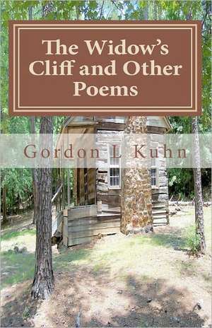 The Widow's Cliff and Other Poems: Self-Abandonment to Divine Providence de Gordon L. Kuhn