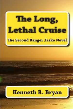 The Long, Lethal Cruise de Kenneth R. Bryan