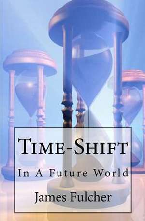 Time-Shift de James Fulcher