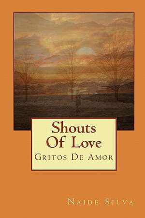 Shouts of Love de Naide Silva