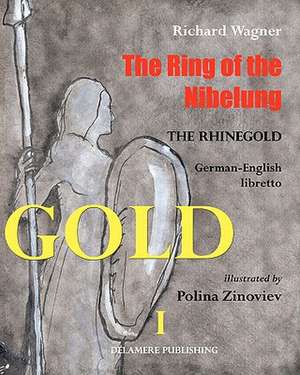 The Ring of the Nibelung: German - English Libretto Das Rheingold de Richard Wagner